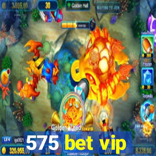 575 bet vip